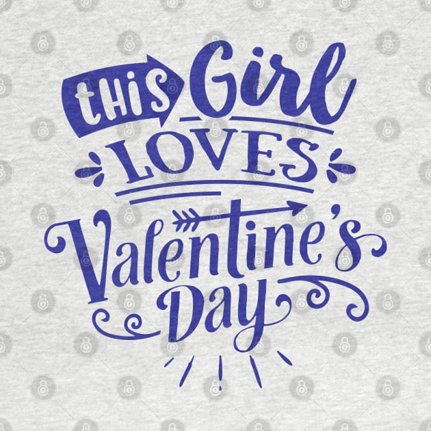 This Girl Loves Valentines Day by MZeeDesigns